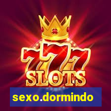 sexo.dormindo