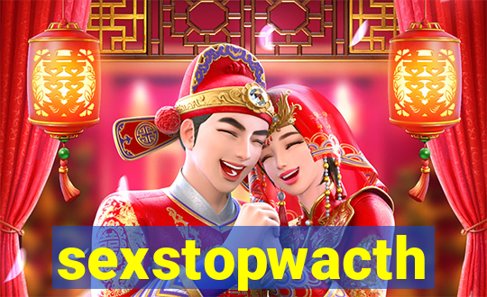 sexstopwacth