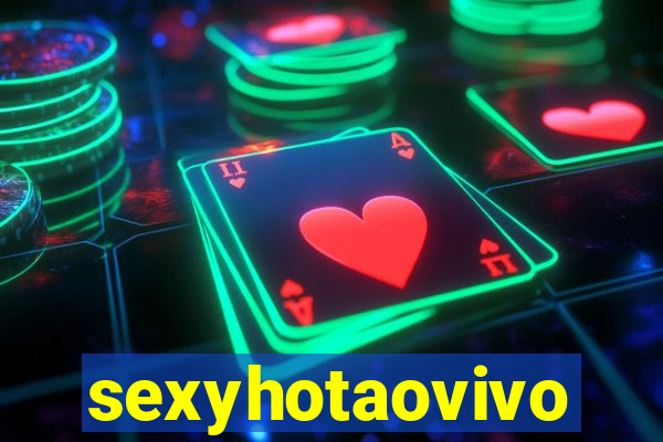 sexyhotaovivo