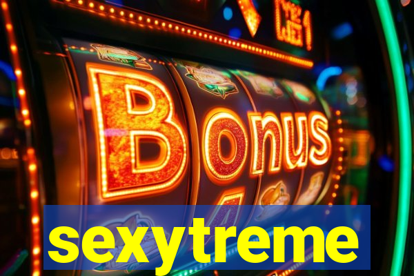 sexytreme