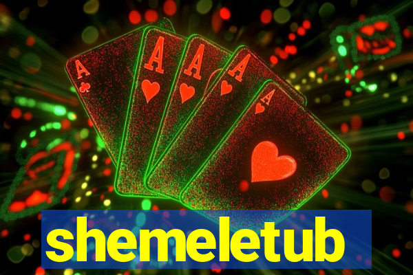 shemeletub