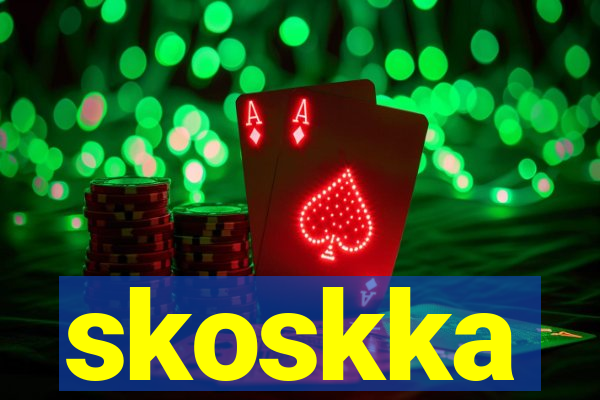 skoskka