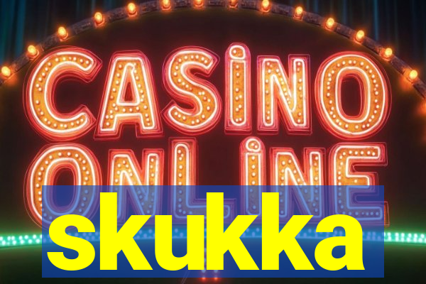 skukka