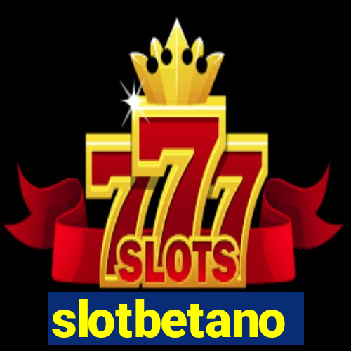slotbetano