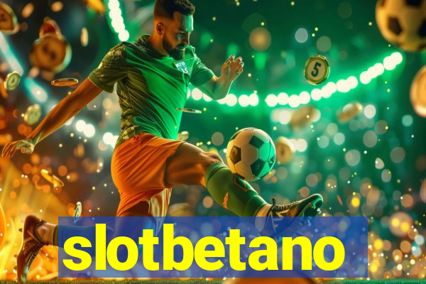 slotbetano