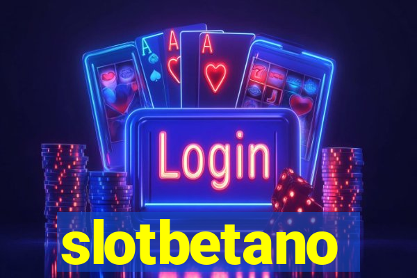 slotbetano