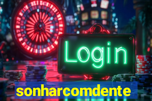 sonharcomdente