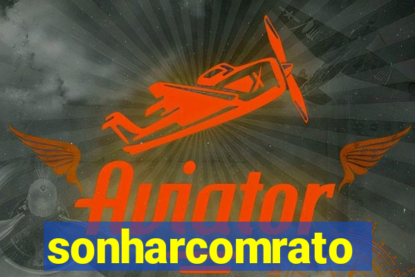 sonharcomrato