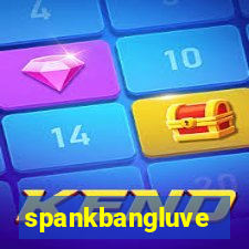spankbangluve