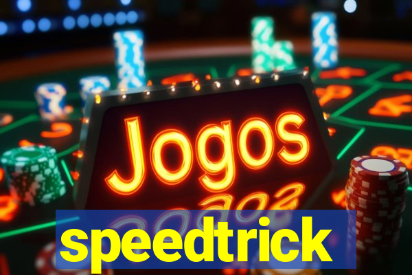 speedtrick