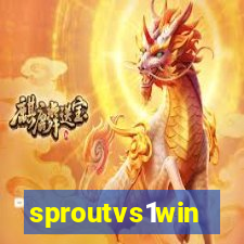 sproutvs1win
