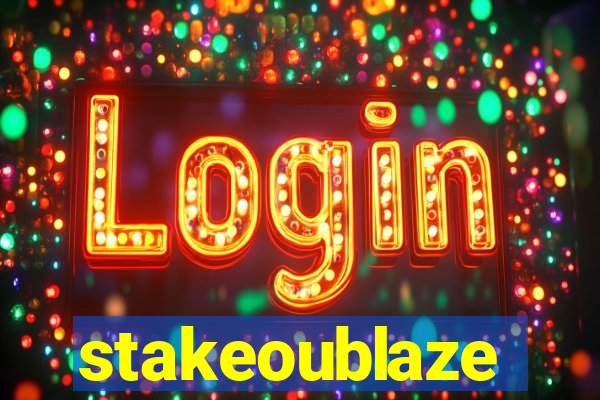 stakeoublaze
