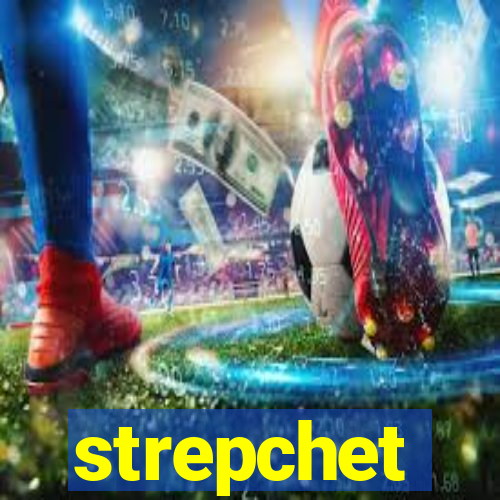 strepchet