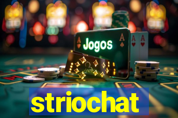 striochat
