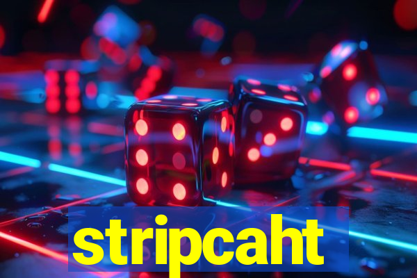 stripcaht