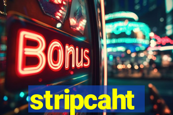 stripcaht