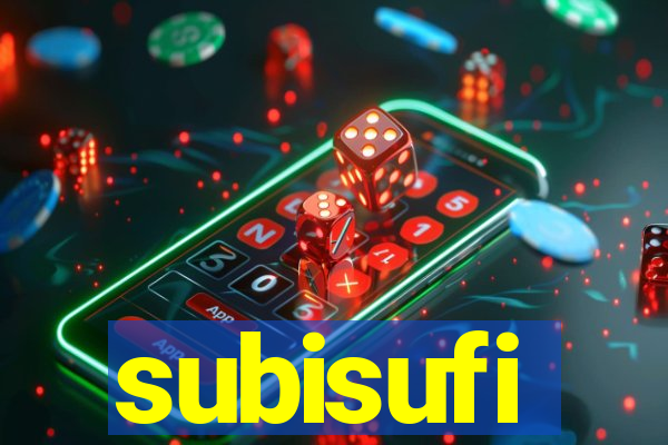 subisufi