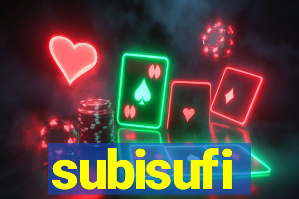 subisufi