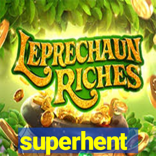 superhent