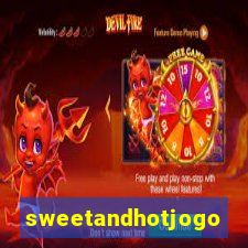 sweetandhotjogo
