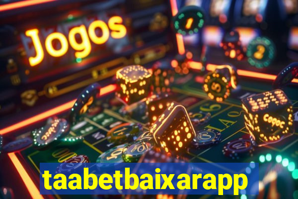 taabetbaixarapp