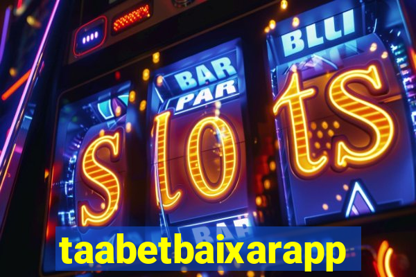 taabetbaixarapp