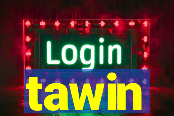 tawin
