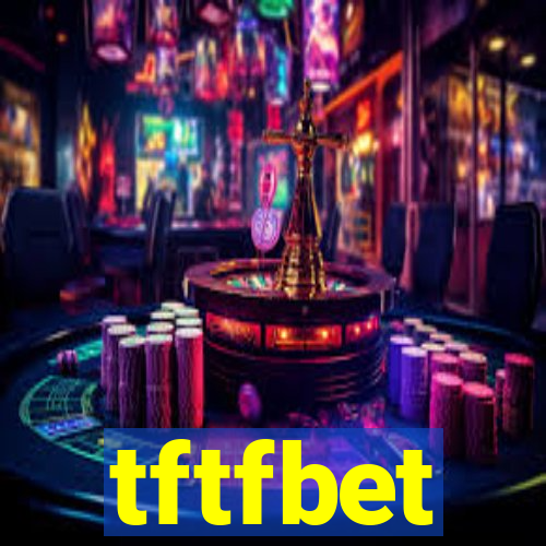 tftfbet