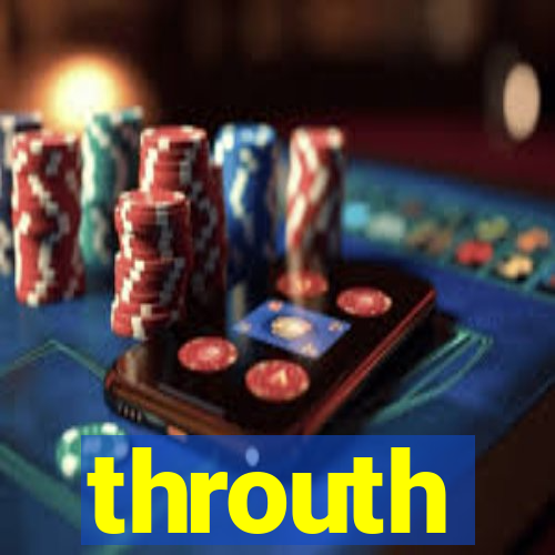 throuth
