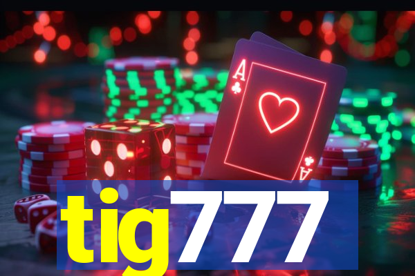 tig777