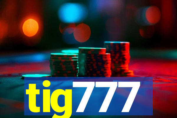 tig777