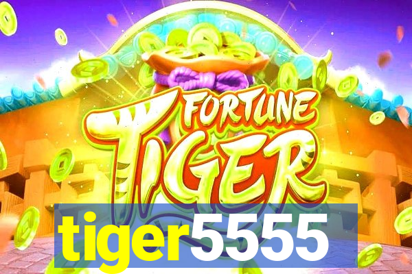tiger5555