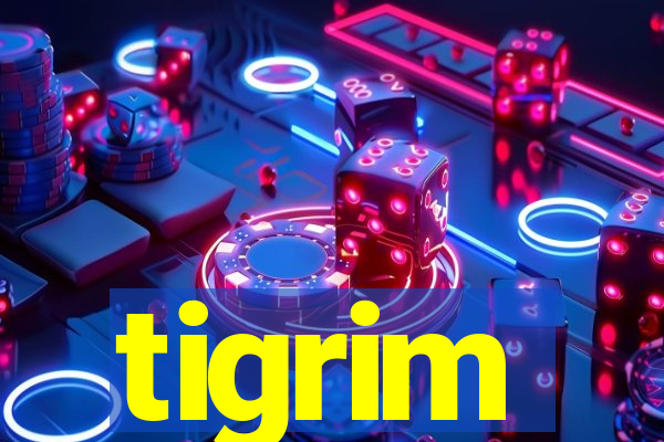 tigrim