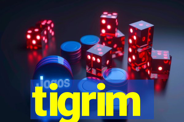 tigrim