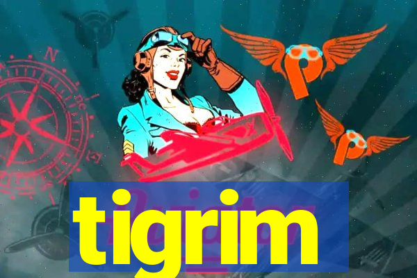 tigrim