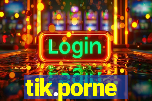 tik.porne