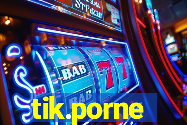 tik.porne
