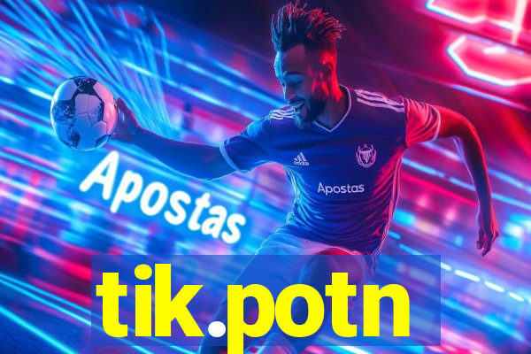 tik.potn