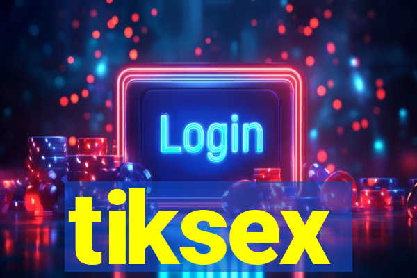 tiksex