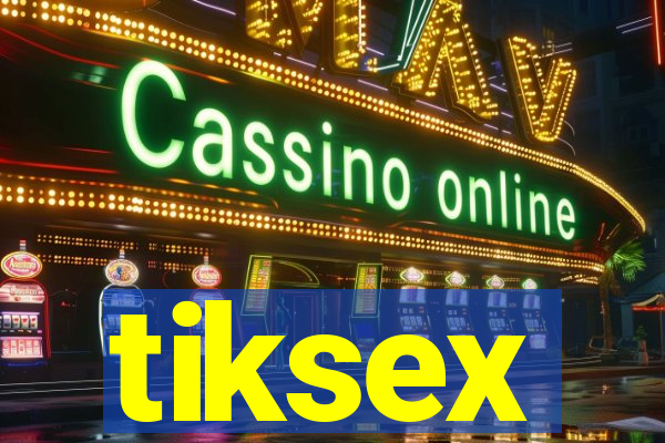 tiksex
