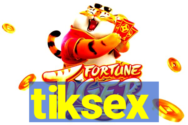 tiksex
