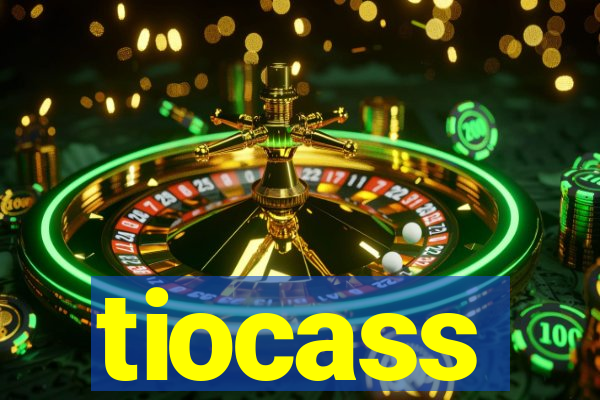 tiocass