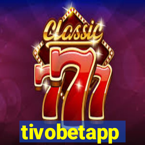 tivobetapp