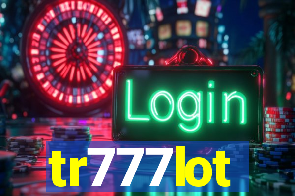 tr777lot
