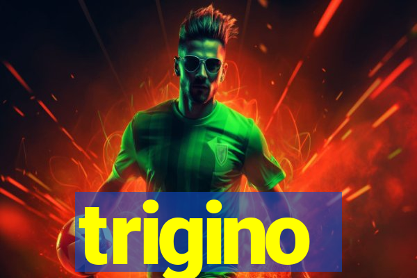 trigino