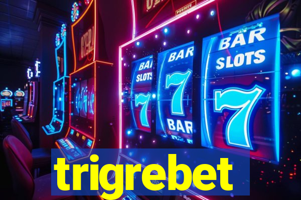 trigrebet