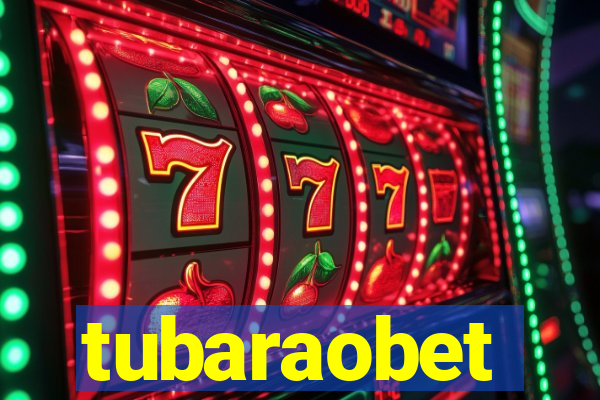 tubaraobet