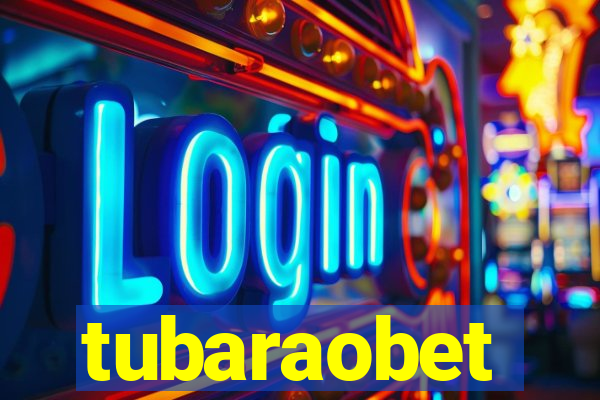 tubaraobet