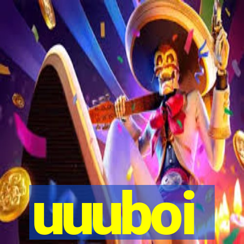 uuuboi
