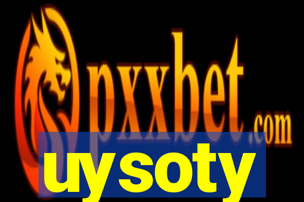 uysoty